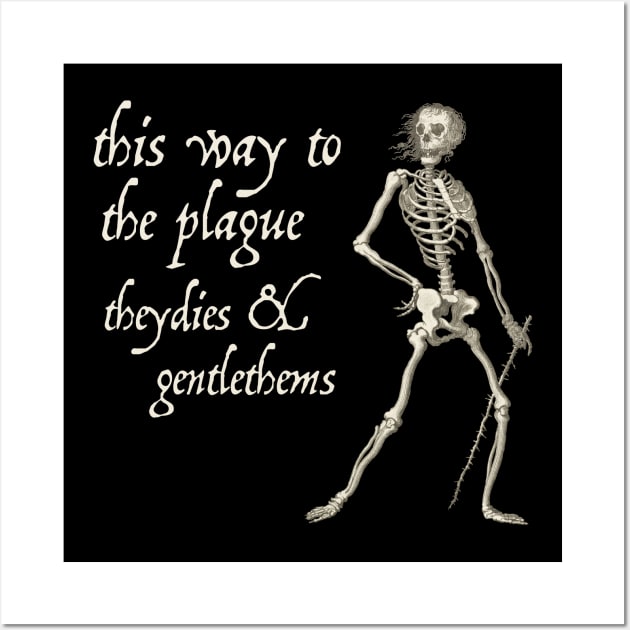 Friendly Skeleton: This way to the plague (light text) Wall Art by Ofeefee